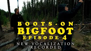 Boots-On Bigfoot | Episode 4 | New Vocalization Recorded