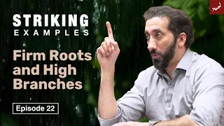 Firm Roots & High Branches | Ep. 22 | Striking Examples From the Quran | Ramadan 2024 Live