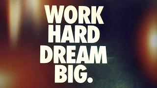 Work Hard Dream BIG. Motivational songs