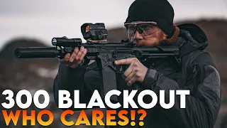 300 Blackout - Does Anyone Care?  Or Use It?
