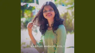 Nagpuri Mashup, Vol.1