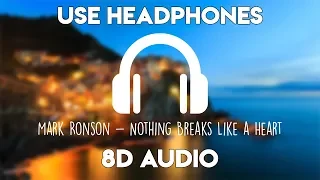 Mark Ronson - Nothing Breaks Like a Heart ft. Miley Cyrus (8D Audio)