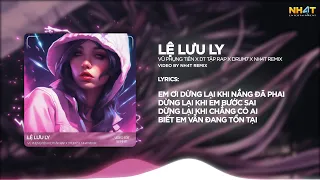 LỆ LƯU LY ↱ NH4T Remix ↲ - VŨ PHỤNG TIÊN X DT TẬP RAP X DRUM7 / Audio Lyrics Video