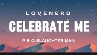 Celebrate Me - Lovenerd (Lyrics Video)