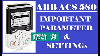 ABB AC580 VFD - IMPORTANT PARAMETERS & SETTINGS