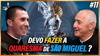 🎙️Por que fazer a Quaresma de São Miguel? I Salve Maria! Seu Podcast Católico #11