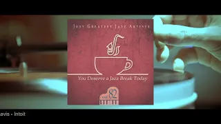 You Deserve a Jazz Break Today - Vol.82 (Full Album)