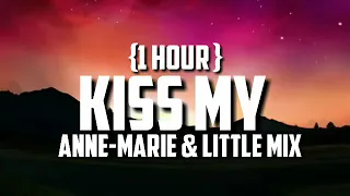 Anne-Marie & Little Mix - Kiss My {1 Hour }