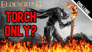 Can You BEAT Elden Ring TORCH ONLY?