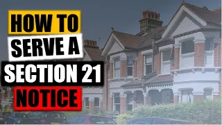 How To Serve A Section 21 Notice | Eviction Notice Steps For Buy To Let Landlords