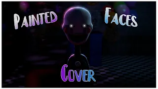 [FNaF Song] Painted Faces Male Cover (Original song by @Trickywi )