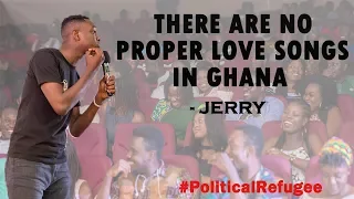 There are no proper love songs in Ghana - Jerry @ OB Amponsah's Political Refugee |#PoliticalRefugee
