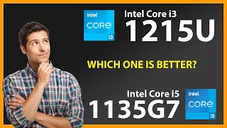 INTEL Core i3 1215U vs INTEL Core i5 1135G7 Technical Comparison