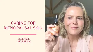 Caring for menopausal skincare - products, tips and advice | Liz Earle Wellbeing