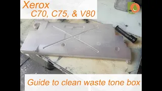 How To Empty and Clean Waste Toner Container for Xerox C70, C75, Versant 80 | A Step-By-Step GUIDE
