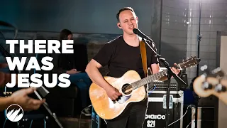 There Was Jesus - Flatirons Community Church