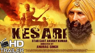 Kesari Movie First Look | Akshay Kumar And Parineeti Chopra Movie - Based On Battle Of Saragarhi