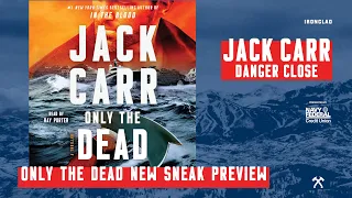 ONLY THE DEAD (Terminal List Book 6) Sneak Preview - Danger Close with Jack Carr