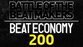 BEAT ECONOMY 200 (Ep. 6) || BATTLE OF THE BEAT MAKERS