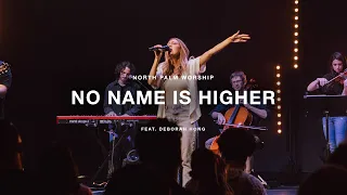 No Name is Higher by Deborah Hong | North Palm Worship