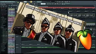 ⚰️ Coffin Dance Meme (PedroDJDaddy Trap Remix) | FL Studio 20 ⚰️