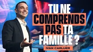 Tu ne comprends pas ta famille ? - Ivan Carluer