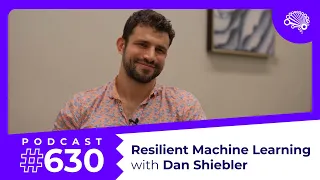 630: Resilient Machine Learning — with Dan Shiebler