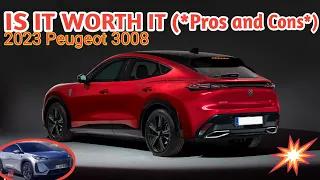 2023 Peugeot 3008 (*3 Pros And 3 Cons, Is It Totally Worth Buying?*)
