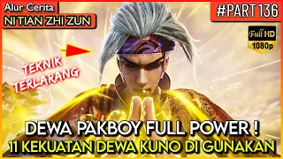 11 KEKUATAN TERLARANG DEWA TERTINGGI YG TAK TERKALAHKAN !! - Alur Cerita Donghua #NTZZ (PART 136)