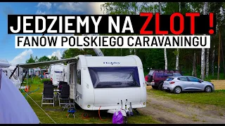 JEDZIEMY NA ZLOT!  Zlot Fanów Polskiego Caravaningu - Kamping Uroczysko! Przyczepa Kempingowa