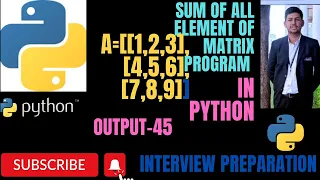 Python Program For Sum OF All Element In Matrix || Matrix Elements Sum #matrixElementsSum #matrix