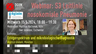 Webinar: S3 LL Nosokomiale Pneumonie Béatrice Grabein   Erregerspektrum & mikobiologische Diagnostik
