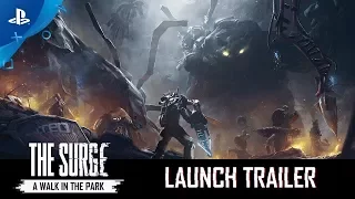 The Surge - PSX 2017: A Walk in The Park Launch Trailer | PS4