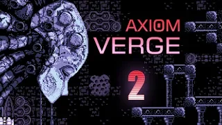 НИ ШАГУ НАЗАД. ТОЛЬКО ВПРАВО ● AXIOM VERGE #2