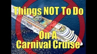 Carnival Cruise - What Not To Do On a Carnival Cruise Ship