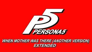 When Mother Was There (Another Version) - Persona 5 OST [Extended]