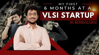 Life at a VLSI STARTUP in Bangalore! | Physical Design Engineer | Pain or Gain? 🔥😔🤔