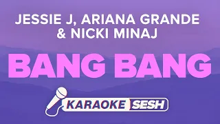 Jessie J, Ariana Grande & Nikki Minaj - Bang Bang (Karaoke)