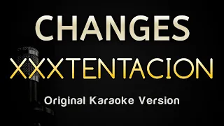 CHANGES - XXXTENTACION (Karaoke Songs With Lyrics - Original Key)