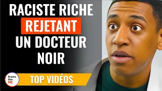 Raciste Riche Rejetant Un Docteur Noir | @DramatizeMeFrance