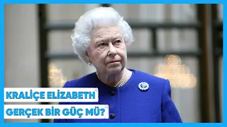 İngiltere Kraliçesi 2. Elizabeth Gerçekte Ne Kadar Güçlü?