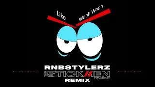 Rnbstylerz  -  Like Wooh Wooh  (The Stickmen Project Remix)