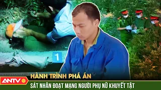 Cuộc truy lùng kẻ sát hại người phụ nữ tật nguyền bằng thủ đoạn cho ‘ăn cát’ | Hành trình phá án