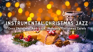 Cozy Christmas Ambience 2024 🎄 Instrumental Christmas Jazz Music, Heavenly Christmas Carols