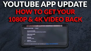 YouTube App Update - How To Fix It & Get 1080p & 4K Video Quality Back