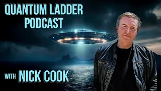 THE BIGELOW INSTITUTE'S NICK COOK ON EXOTIC TECH, UFO WHISTLEBLOWERS & THE "CONSCIOUSNESS INTERFACE"