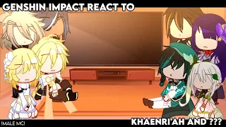 ✎ᝰ┆Genshin Impact react to Khaenri'ah and ???|| Genshin Impact Gacha Nox react