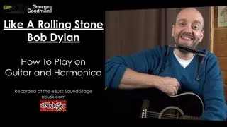 Bob Dylan Like A Rolling Stone How To Play on Harmonica and Guitar