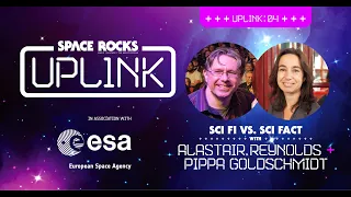 Uplink 04: Sci Fi vs. Sci Fact with Alastair Reynolds and Pippa Goldschmidt