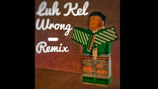 Luh Kel feat. Lil Tjay - Wrong Remix (For HS : CA)